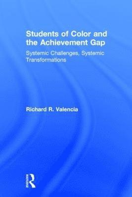 Richard R. Valencia, USA) Valencia, Richard R. (The University of Texas at Austin - Students of Color and the Achievement Gap, Inbunden