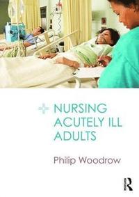 bokomslag Nursing Acutely Ill Adults