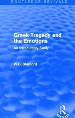 Greek Tragedy and the Emotions (Routledge Revivals) 1