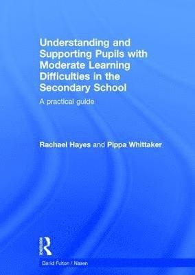 Rachael Hayes, Pippa Whittaker, UK) Whittaker, Pippa (SENCO - Understanding and Supporting Pupils with Moderate Learning Difficulties in the Secondary School, Inbunden