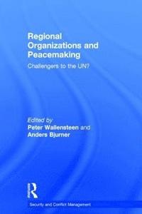 bokomslag Regional Organizations and Peacemaking