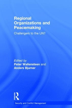 Regional Organizations and Peacemaking 1