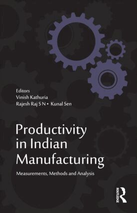 Vinish Kathuria, Rajesh Raj S N, Kunal Sen - Productivity in Indian Manufacturing, Inbunden