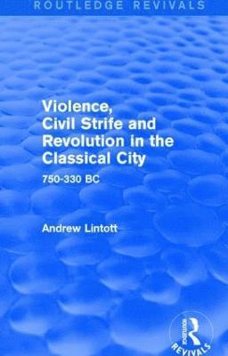 bokomslag Violence, Civil Strife and Revolution in the Classical City (Routledge Revivals)