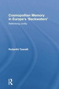bokomslag Cosmopolitan Memory in Europe's 'Backwaters'