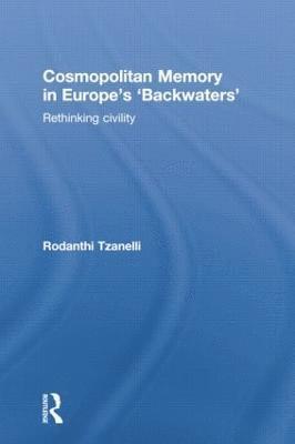 Cosmopolitan Memory in Europe's 'Backwaters' 1