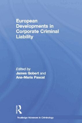 James Gobert, Ana-Maria Pascal - European Developments in Corporate Criminal Liability, Häftad