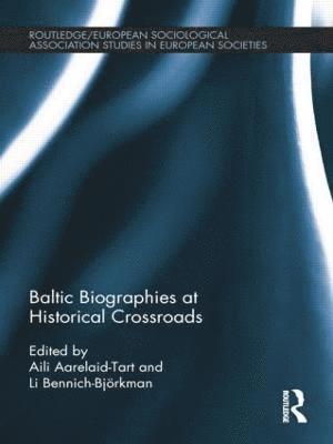 bokomslag Baltic Biographies at Historical Crossroads