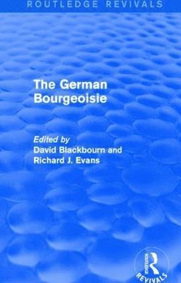 The German Bourgeoisie (Routledge Revivals) 1