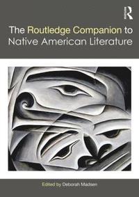 bokomslag The Routledge Companion to Native American Literature