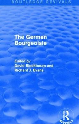 bokomslag The German Bourgeoisie (Routledge Revivals)