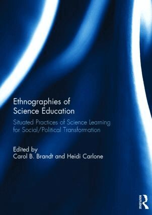 Carol Brandt, Heidi Carlone - Ethnographies of Science Education, Inbunden