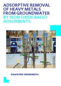 bokomslag Adsorptive Removal of Heavy Metals from Groundwater by Iron Oxide Based Adsorbents