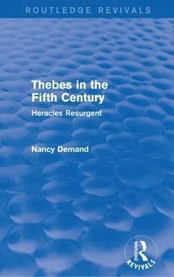 Nancy Demand - Thebes in the Fifth Century (Routledge Revivals), Häftad