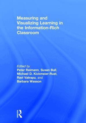Peter Reimann, Susan Bull, Michael Kickmeier-Rust, Ravi Vatrapu, Barbara Wasson - Measuring and Visualizing Learning in the Information-Rich Classroom, Inbunden