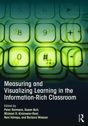 Peter Reimann, Susan Bull, Michael Kickmeier-Rust, Ravi Vatrapu, Barbara Wasson - Measuring and Visualizing Learning in the Information-Rich Classroom, Häftad