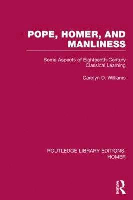 Pope, Homer, and Manliness 1