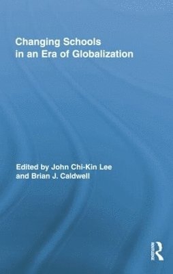 John Chi-Kin Lee, Brian J. Caldwell, Hong Kong) Lee, John Chi-Kin (The Education University of Hong Kong, Australia) Caldwell, Brian J. (Educational Transformations, Brighton; University of Melbourne - Changing Schools in an Era of Globalization, Häftad