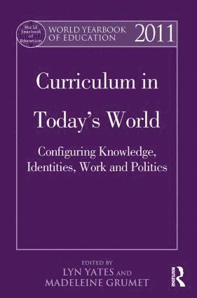 Lyn Yates, Madeleine Grumet, Australia) Yates, Lyn (University of Melbourne, USA) Grumet, Madeleine (University of Chapel Hill - World Yearbook of Education 2011, Häftad