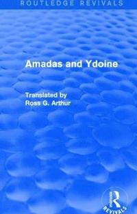 bokomslag Amadas and Ydoine (Routledge Revivals)