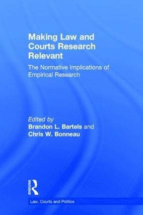 Brandon L. Bartels, Chris W. Bonneau, USA) Bartels, Brandon L. (George Washington University, USA) Bonneau, Chris W. (University of Pittsburgh - Making Law and Courts Research Relevant, Inbunden