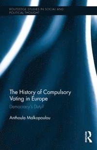 bokomslag The History of Compulsory Voting in Europe