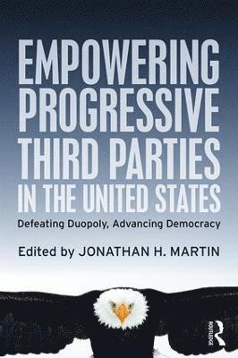 bokomslag Empowering Progressive Third Parties in the United States