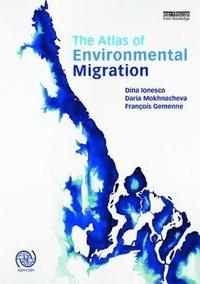 bokomslag The Atlas of Environmental Migration