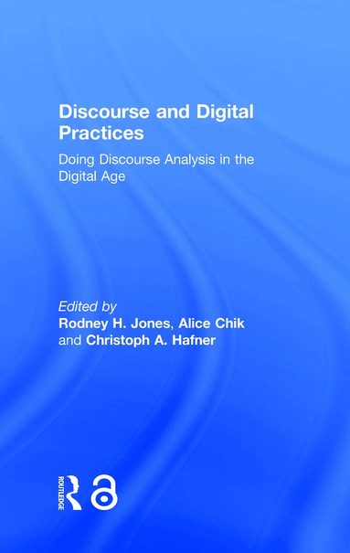 Rodney H Jones, Alice Chik, Christoph Hafner - Discourse and Digital Practices, Inbunden