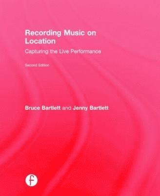Bruce Bartlett, Jenny Bartlett - Recording Music on Location, Inbunden