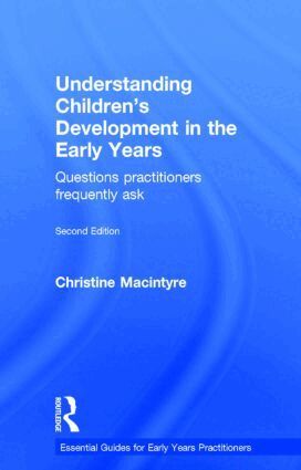 Christine Macintyre - Understanding Children’s Development in the Early Years, Inbunden