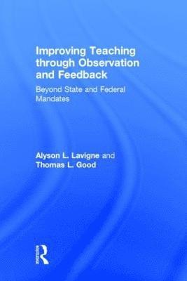 Improving Teaching through Observation and Feedback 1