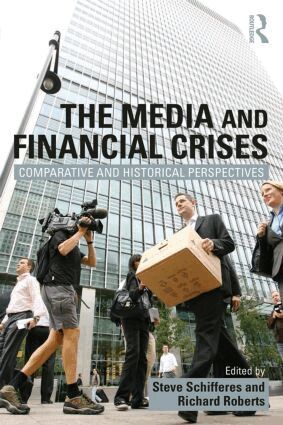 Steve Schifferes, Richard Roberts - Media and Financial Crises, Häftad