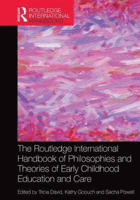 The Routledge International Handbook of Philosophies and Theories of Early Childhood Education and Care 1