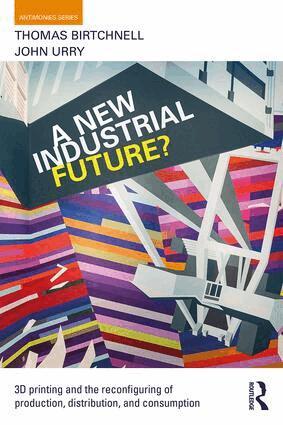 Thomas Birtchnell, John Urry - New Industrial Future?, Häftad
