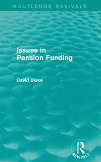 bokomslag Issues in Pension Funding (Routledge Revivals)