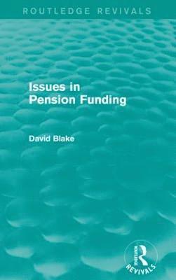 bokomslag Issues in Pension Funding (Routledge Revivals)