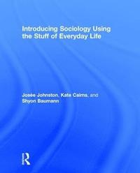 bokomslag Introducing Sociology Using the Stuff of Everyday Life