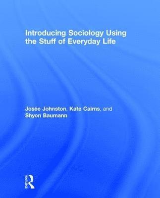 bokomslag Introducing Sociology Using the Stuff of Everyday Life