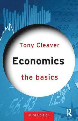 Tony Cleaver - Economics: The Basics, Häftad