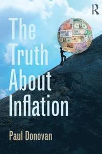 bokomslag The Truth About Inflation