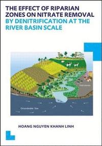 bokomslag The Effect of Riparian Zones on Nitrate Removal by Denitrification at the River Basin Scale
