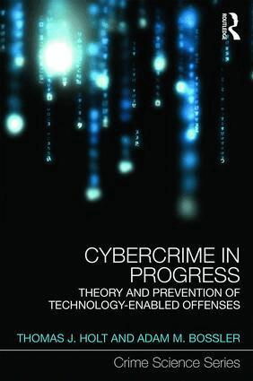 Thomas Holt, Adam Bossler - Cybercrime in Progress, Inbunden