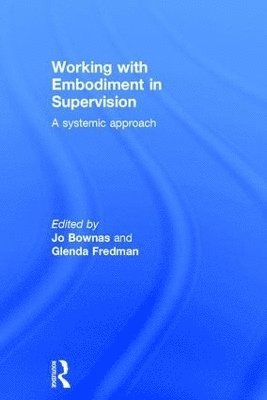 bokomslag Working with Embodiment in Supervision