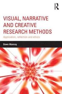 bokomslag Visual, Narrative and Creative Research Methods