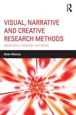 bokomslag Visual, Narrative and Creative Research Methods