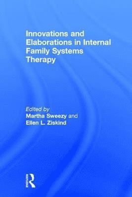 bokomslag Innovations and Elaborations in Internal Family Systems Therapy