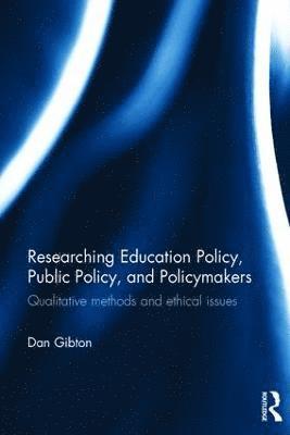 bokomslag Researching Education Policy, Public Policy, and Policymakers