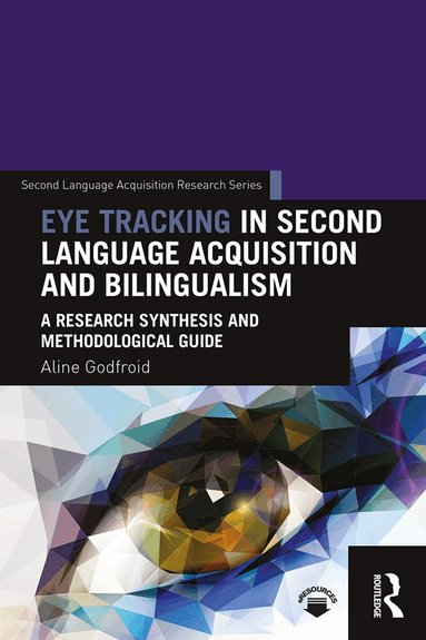 Aline Godfroid - Eye Tracking in Second Language Acquisition and Bilingualism, Häftad