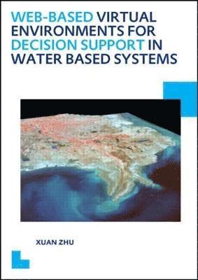 bokomslag Web-based Virtual Environments for Decision Support in Water Based Systems